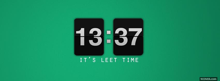 Photo its leet time quotes Facebook Cover for Free