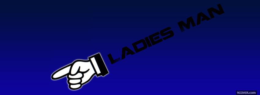 Photo ladies man quotes Facebook Cover for Free