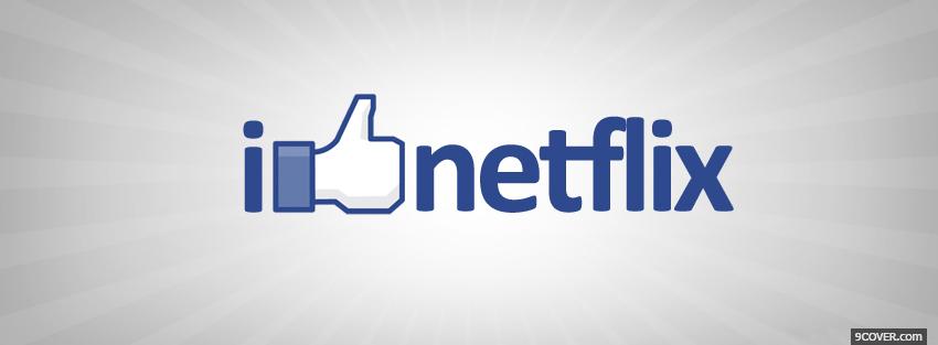 Photo i like netflix quotes Facebook Cover for Free