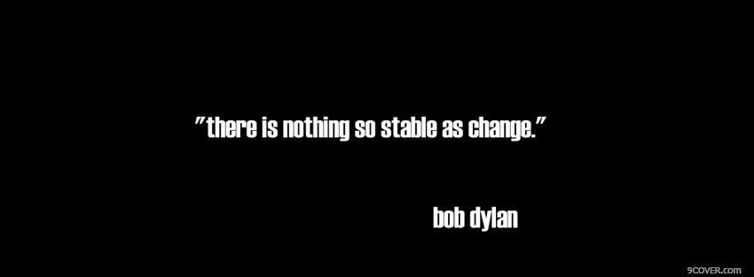 Stable As Change Quote Photo Facebook Cover