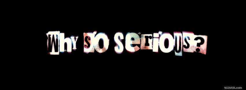 Photo why so serious quote Facebook Cover for Free