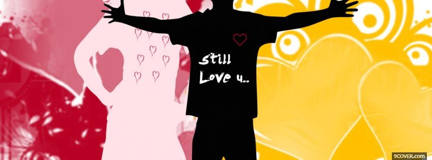 Photo still love you quotes Facebook Cover for Free