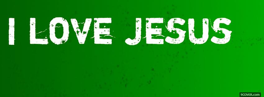 Photo green i love jesus Facebook Cover for Free