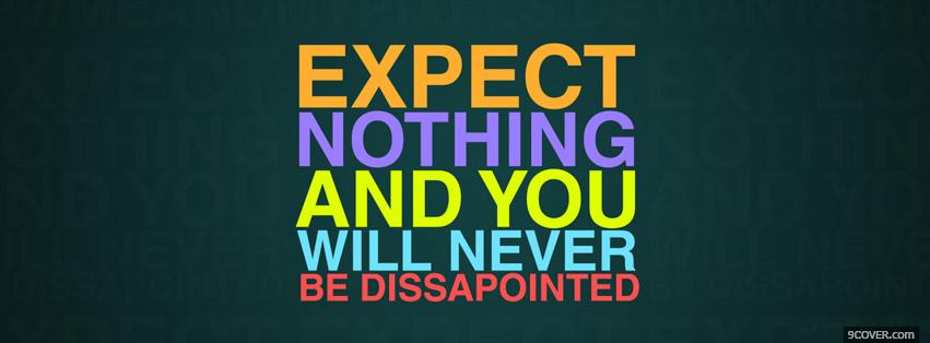 Photo Expect Nothing  Facebook Cover for Free