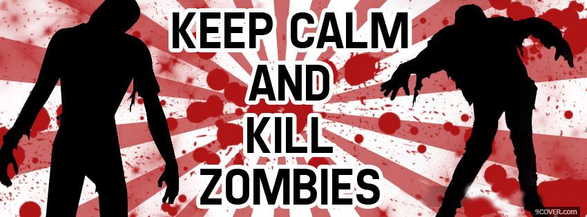 Photo Keep Calm And Kill Zombies Facebook Cover for Free