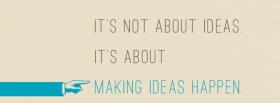 making ideas happen quotes facebook cover