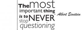 never stop questioning quotes facebook cover