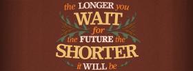shorter future quote facebook cover