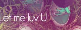 let me luv u quotes facebook cover