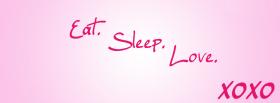 eat sleep love quotes facebook cover