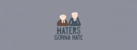 haters gonna hate quotes facebook cover