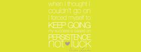 persistence not luck quotes facebook cover