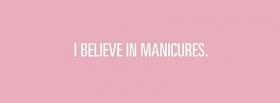 believe in manicures quotes facebook cover