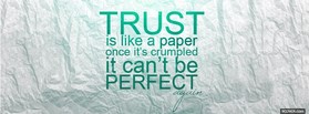 Trust Is Like A Paper  facebook cover